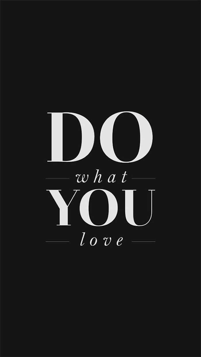 Do What You Love, Typografie, Zitat, Schwarzer Hintergrund, Sperrbildschirm fürs iPhone