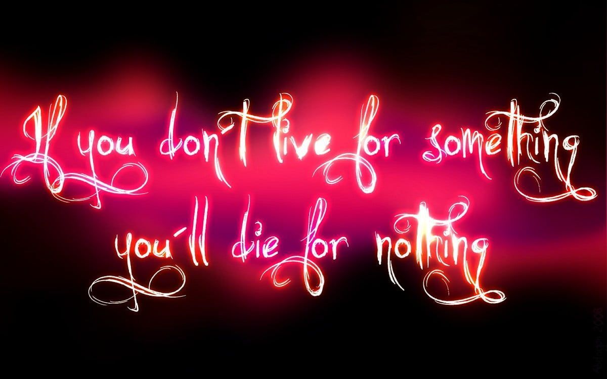 If you don't live for something you'll die for nothing, Neonschrift, Zitat, Rot-Pink, Schwarzer Hintergrund, Wallpaper