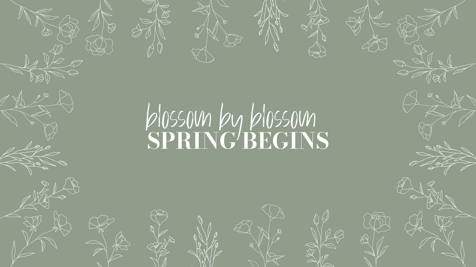 Blossom by Blossom Spring Begins, Zitat, Frühling, Blumen, Line Art, Salbeigrün, 1080p-Hintergrundbild