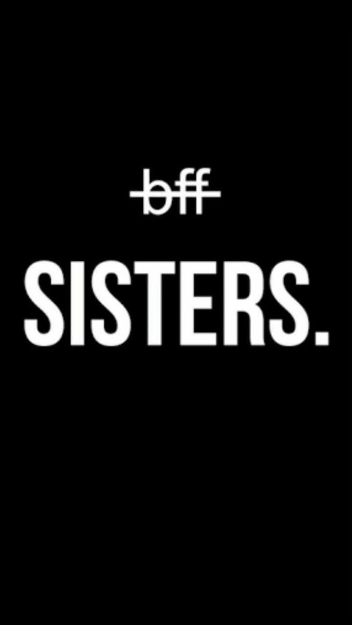Sisters, Schriftzug, Schwarz, Typografie, Hochformat, Hintergrundbild fürs Smartphone