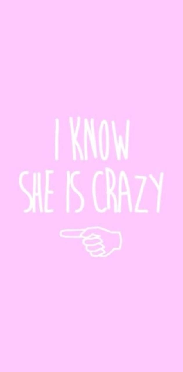 I know she is crazy, Schriftzug, Rosa, Pärchen-Wallpaper, Android-Hintergrundbild