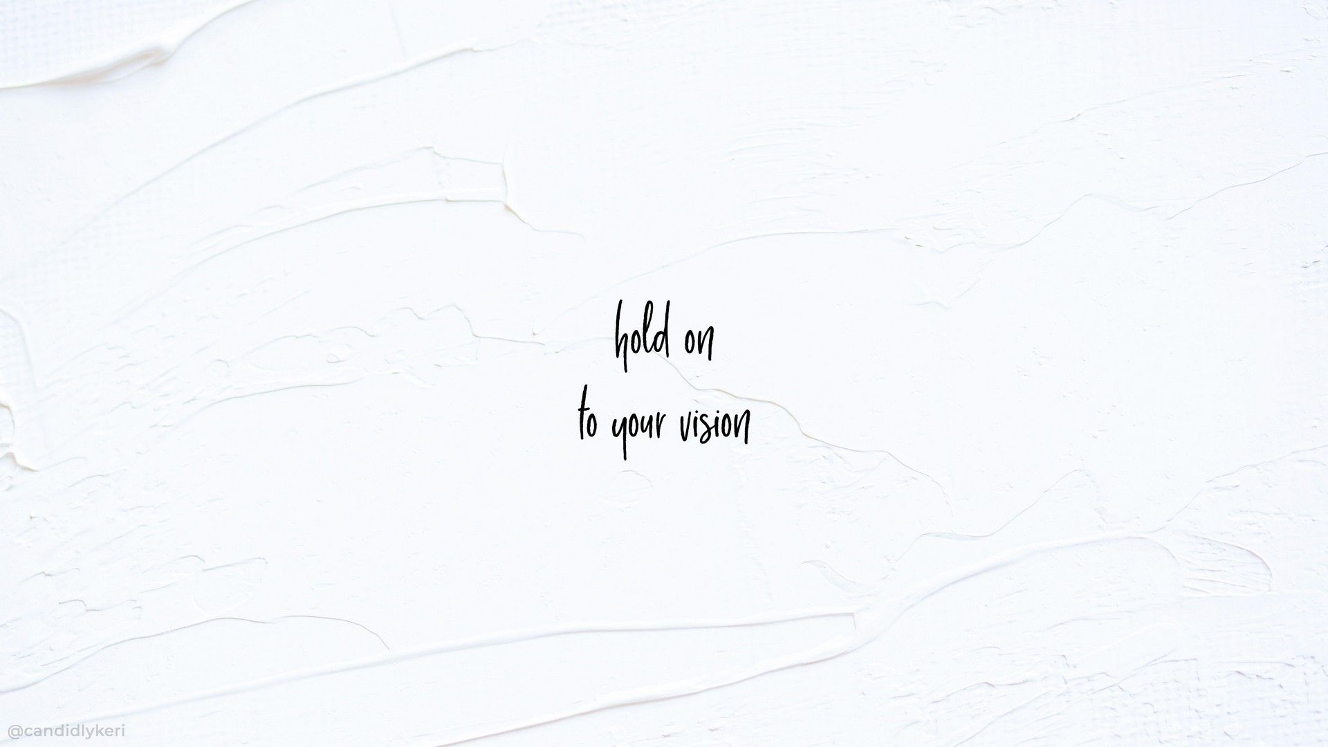 Hold on to your vision, Handschrift, Weiß, Minimalistisch, 1920x1080, Desktop-Hintergrund