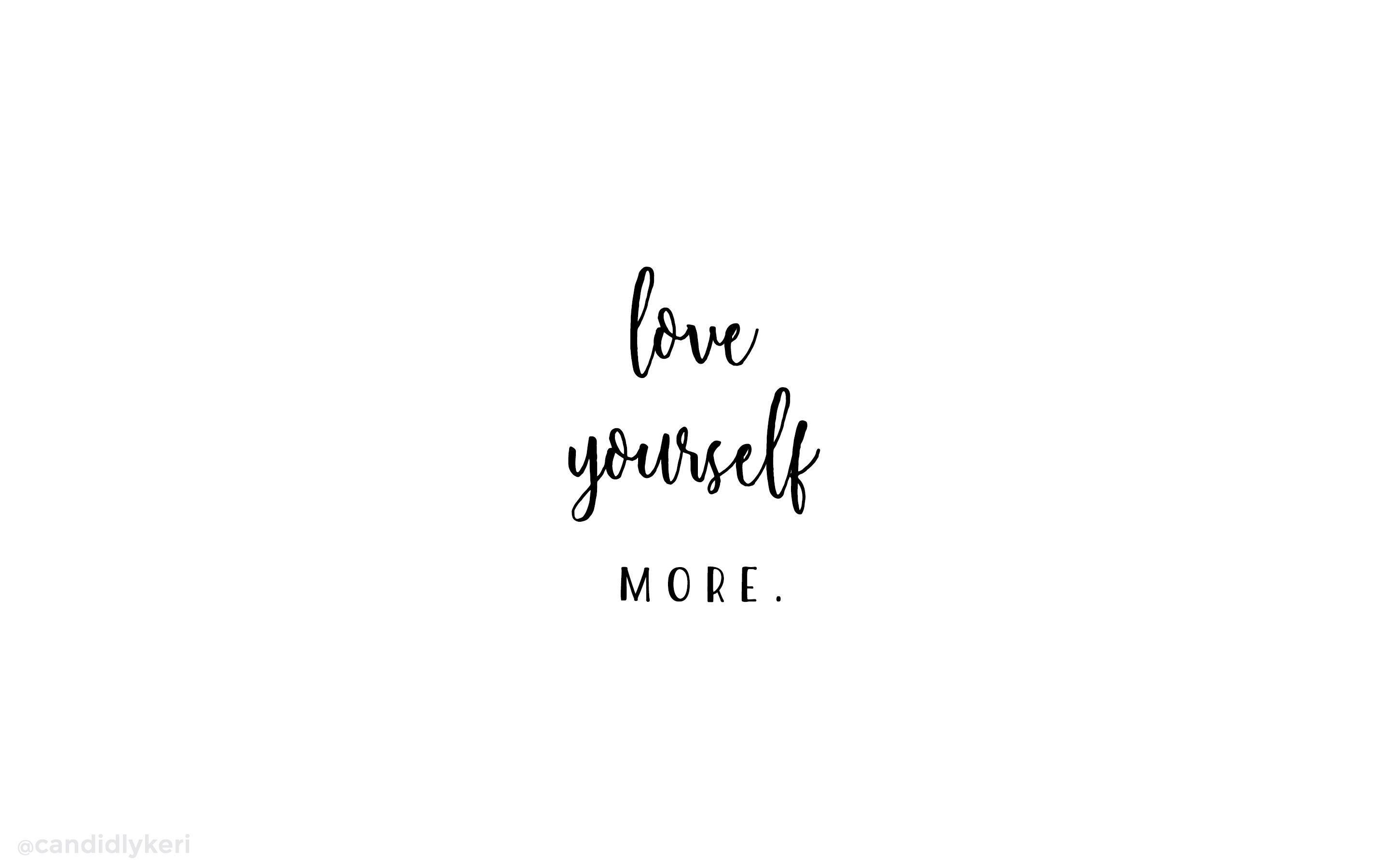 Love Yourself More, Spruch, Typografie, Weißer Hintergrund, 2K Wallpaper