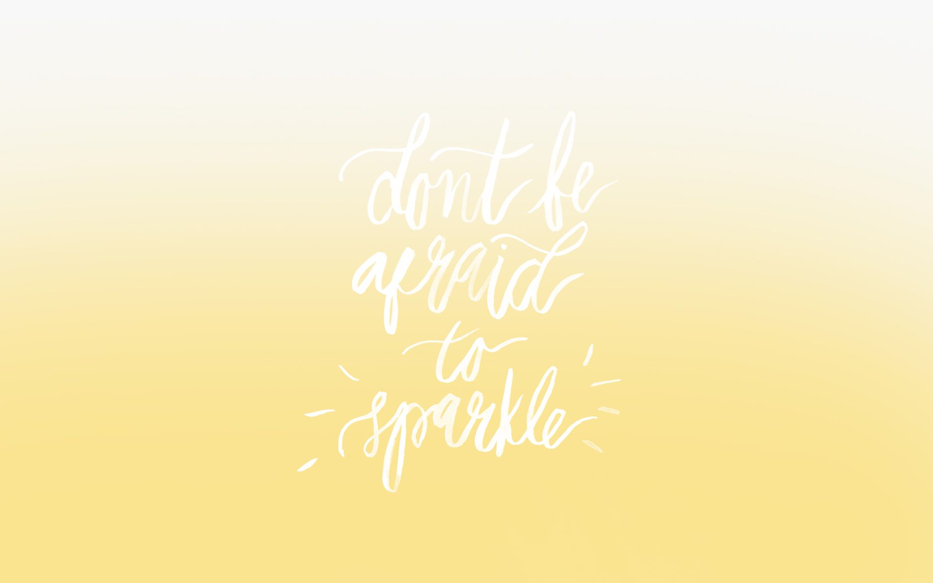 Don't Be Afraid to Sparkle, Handschrift, Zitat, Farbverlauf, Hellgelb, HD, Laptop-Hintergrundbild