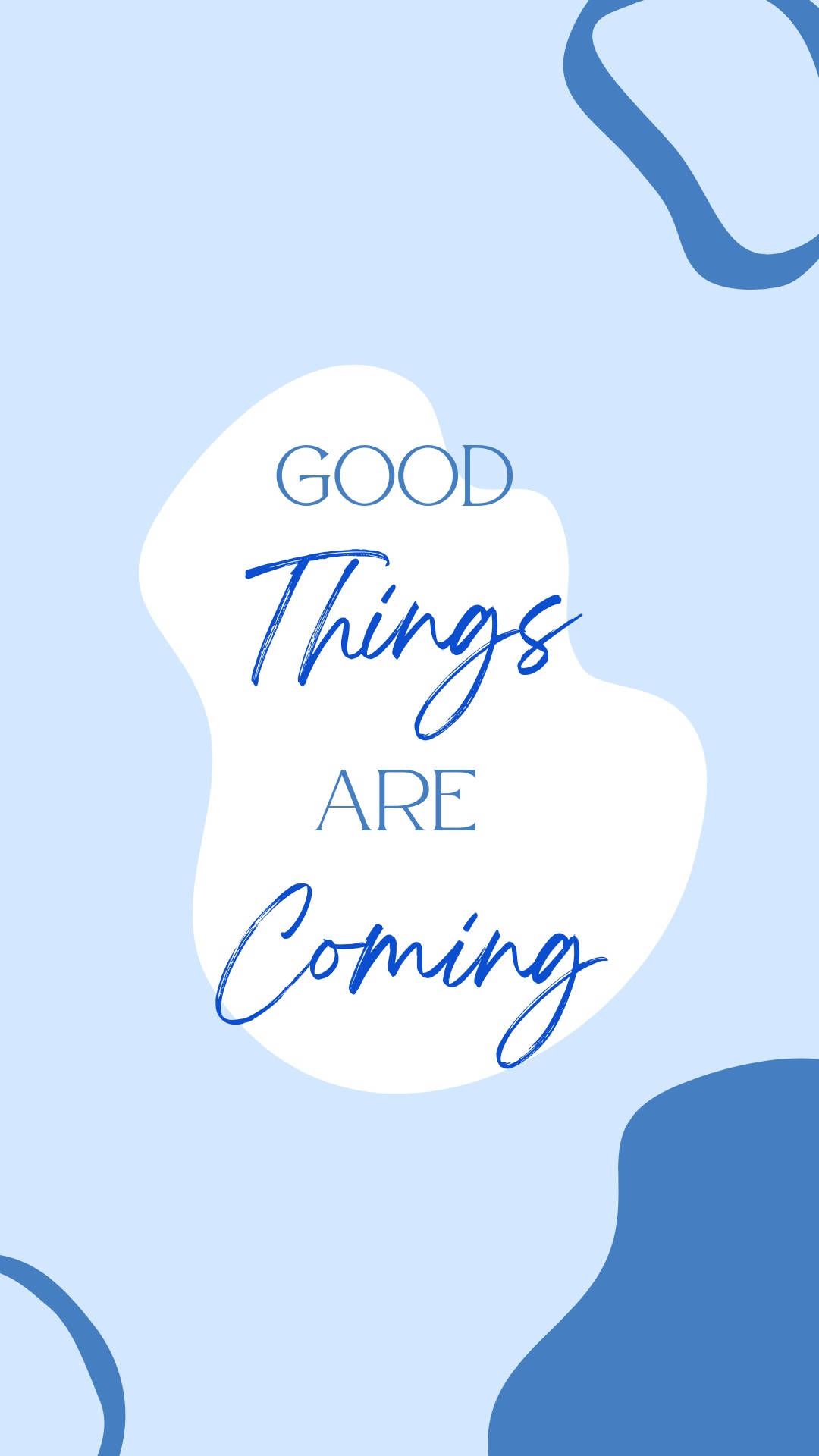 Good Things Are Coming, Zitat, Handschrift, Blaue Formen, Motivation, Android-Hintergrundbild