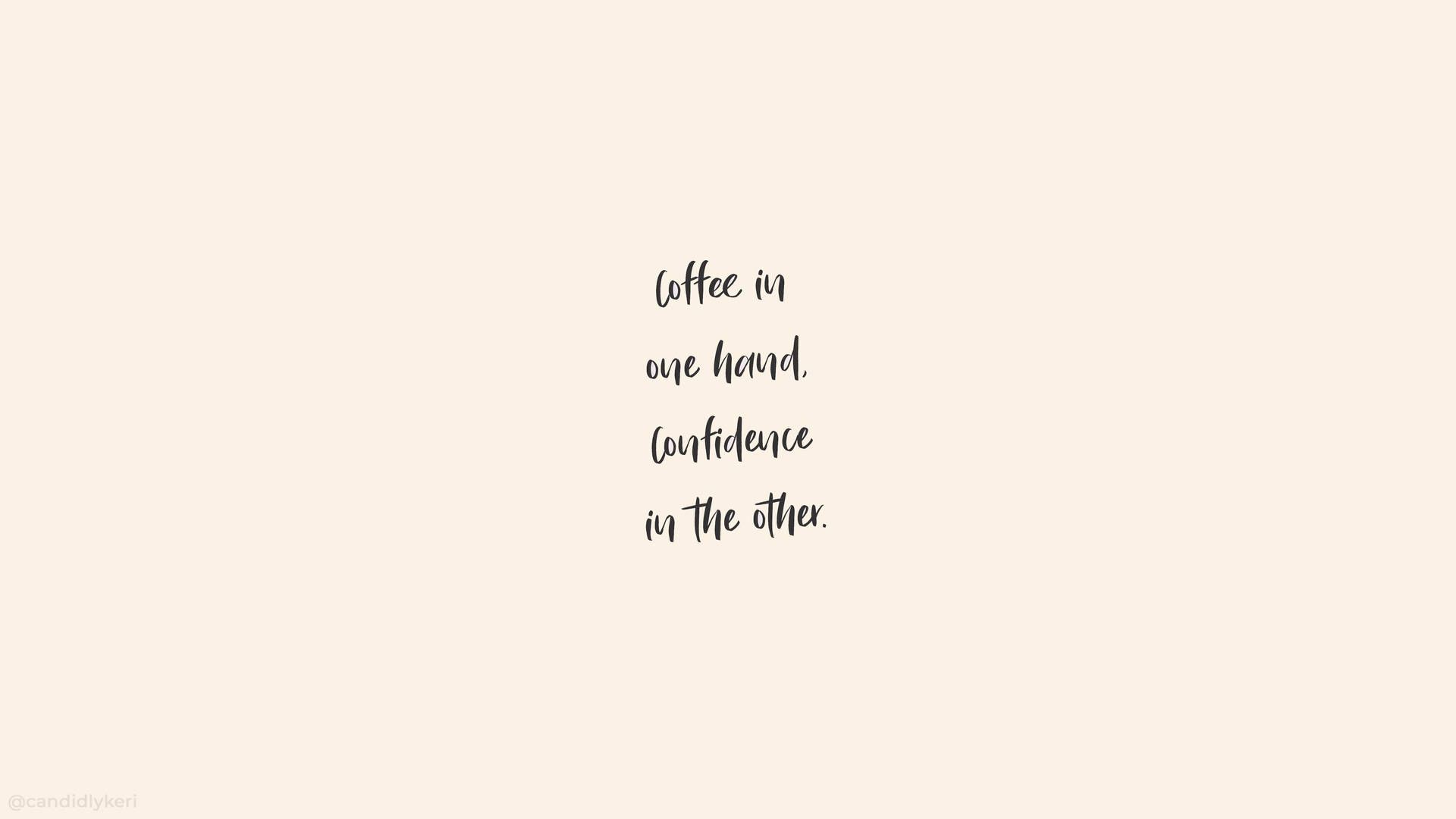 Spruch, Handschrift, Kaffee, Beige, Minimalismus, MacBook, Desktop-Hintergrund