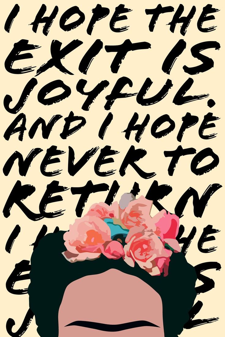 Frida Kahlo, Zitat, I hope the exit is joyful, Typografie, Blumenkranz, HD, Handy-Hintergrund