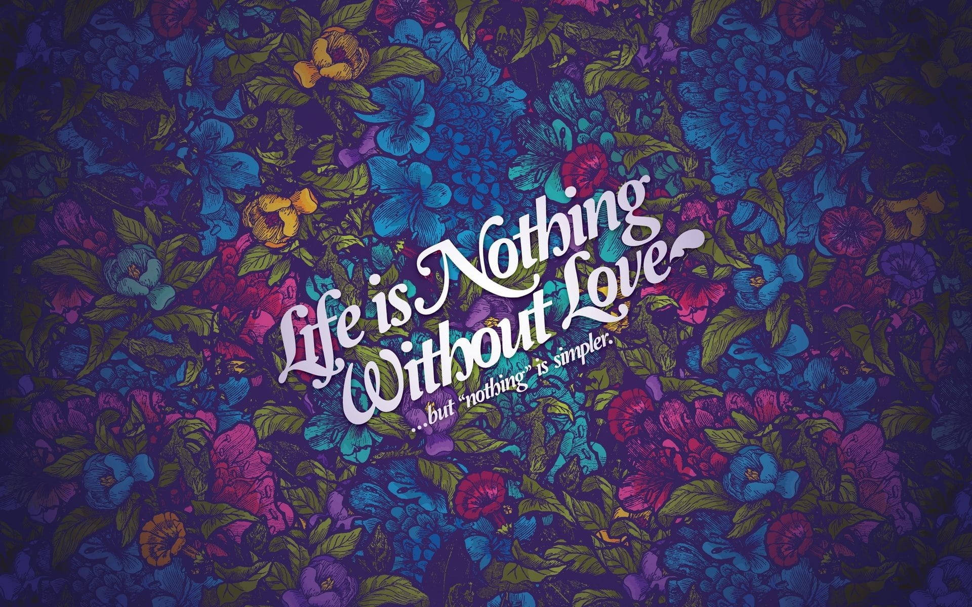 Life is Nothing Without Love, Zitat, Blumenmuster, Dunkelblau, Typografie, Full-HD-Hintergrundbild für PC