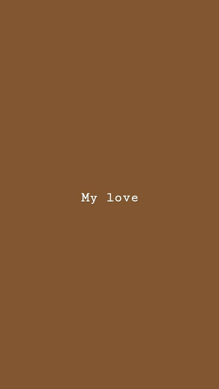 My Love, Schriftzug, Minimalistisch, Braun, HD, Hintergrundbild fürs Handy
