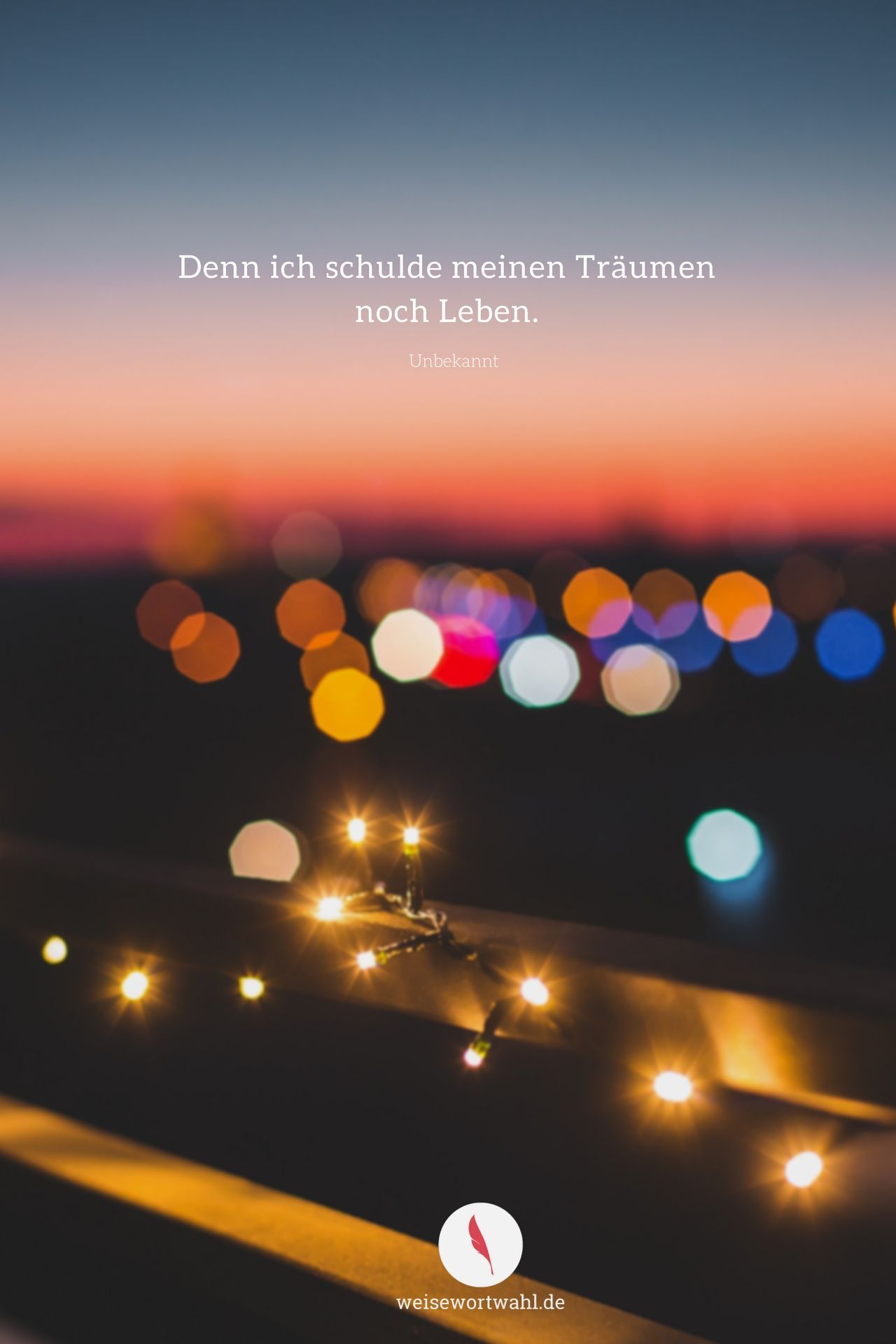 Denn ich schulde meinen Träumen noch Leben, Zitat, Bokeh, Abendhimmel, Hochformat, Sperrbildschirm