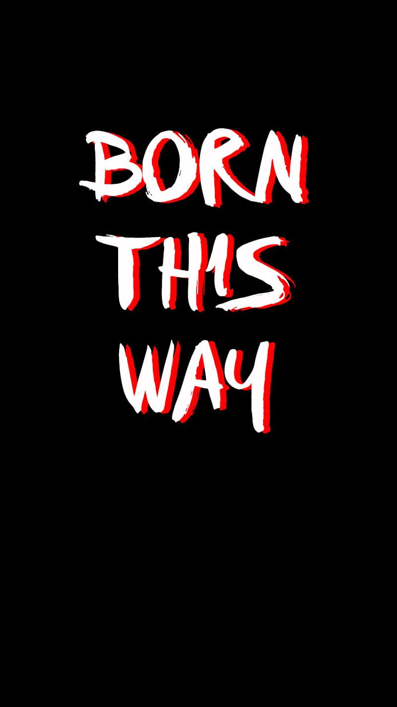 Born This Way, Schriftzug, Schwarzer Hintergrund, Weiß und Rot, Typografie, Sperrbildschirm fürs iPhone