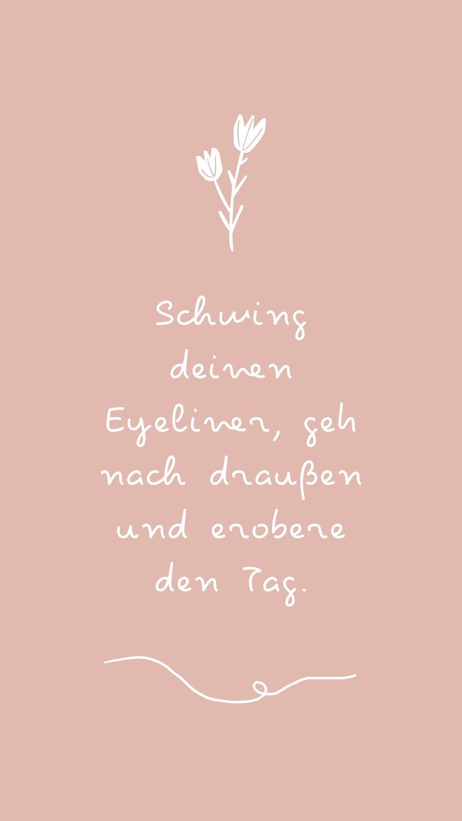 Motivationsspruch, Schwing deinen Eyeliner, Blume, Altrosa Hintergrund, Handschrift, Sperrbildschirm