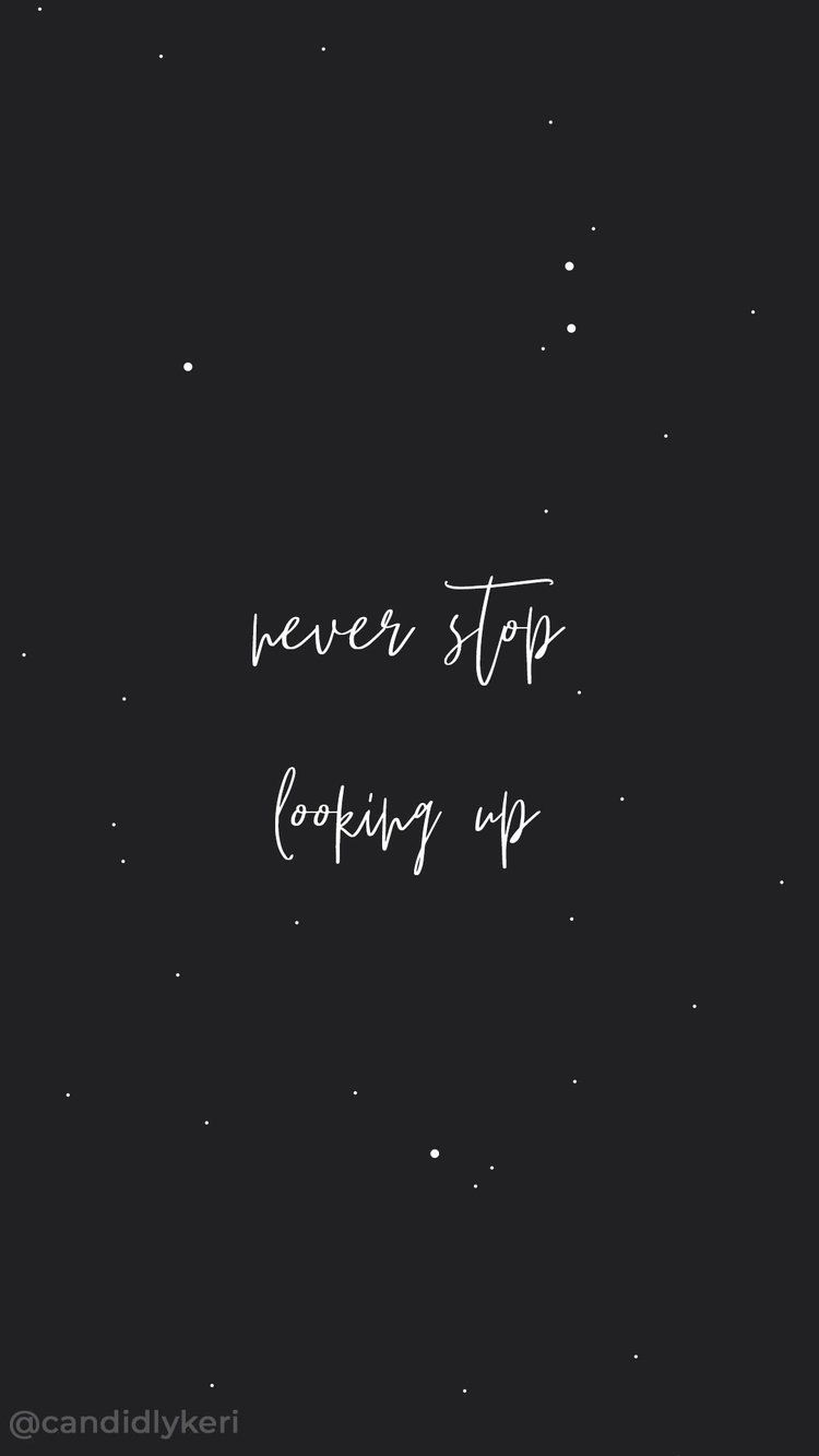 Never stop looking up, Sterne, Handschrift, Dunkler Hintergrund, Sperrbildschirm fürs iPhone