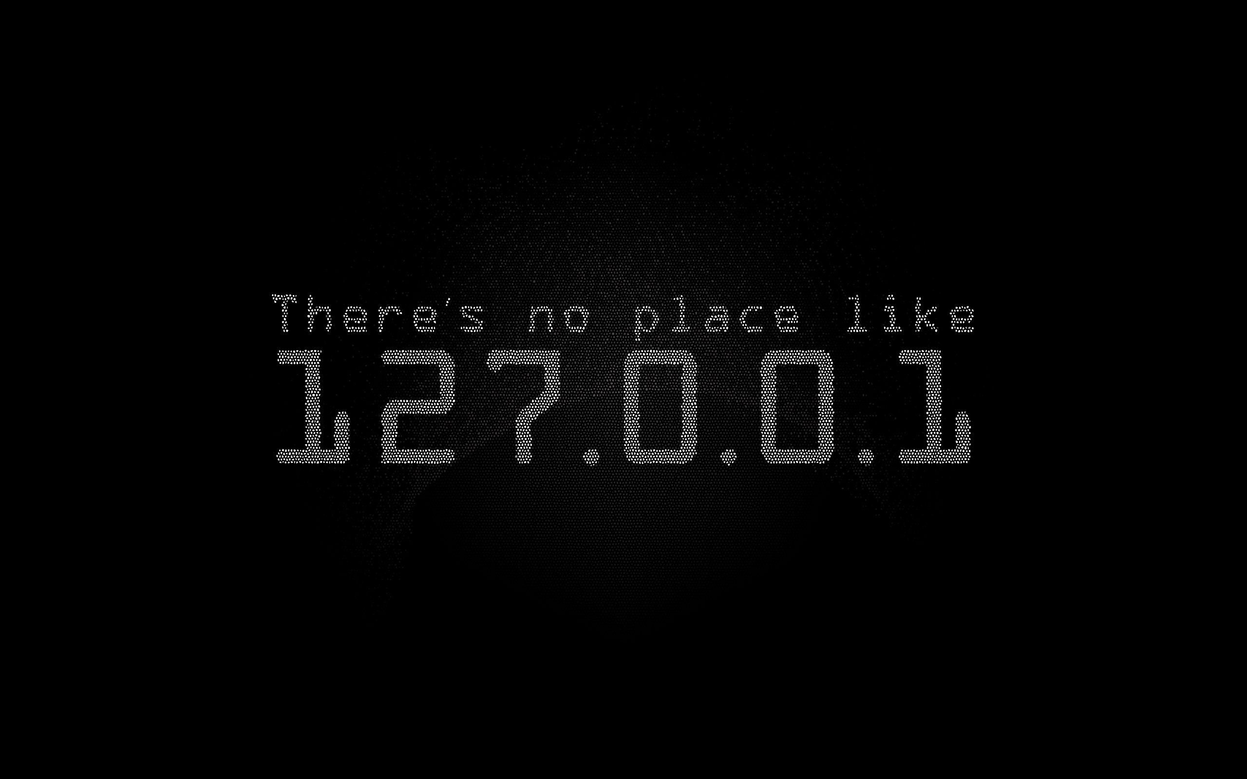 There's no place like 127.0.0.1, Localhost, Nerd-Witz, Schwarzer Hintergrund, Pixelschrift, 2K Wallpaper