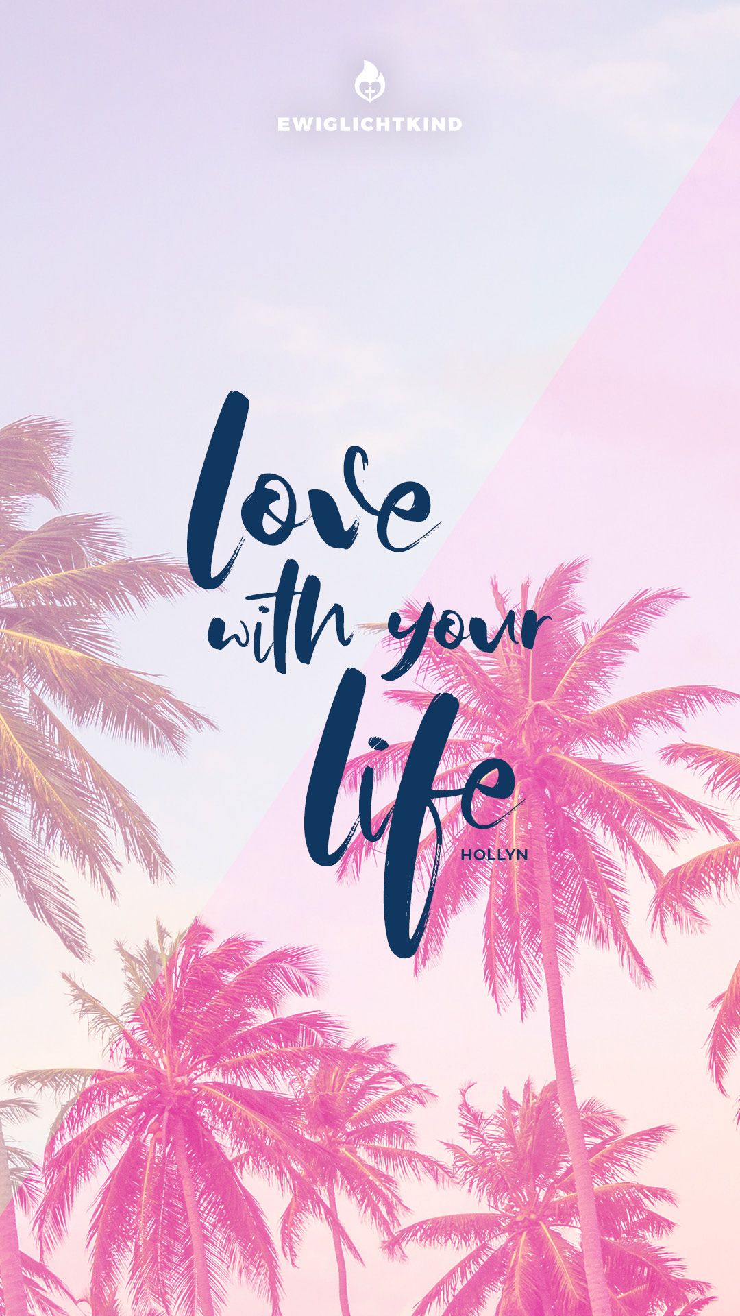 Love with your life, Handschrift, Palmen, Rosa, Pastell, Full HD, iPhone-Hintergrundbild