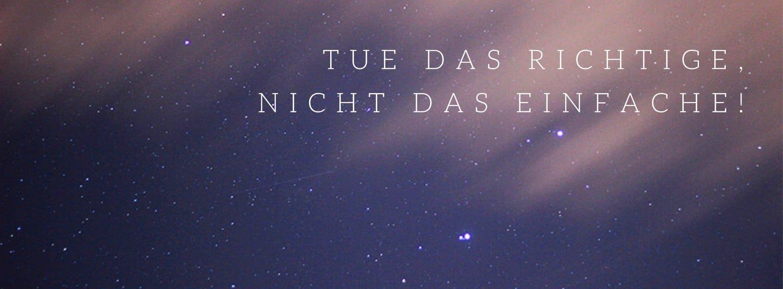 Tue das Richtige, nicht das Einfache, Spruch, Sternenhimmel, Titelbild, Dunkelblau, HD-Hintergrund