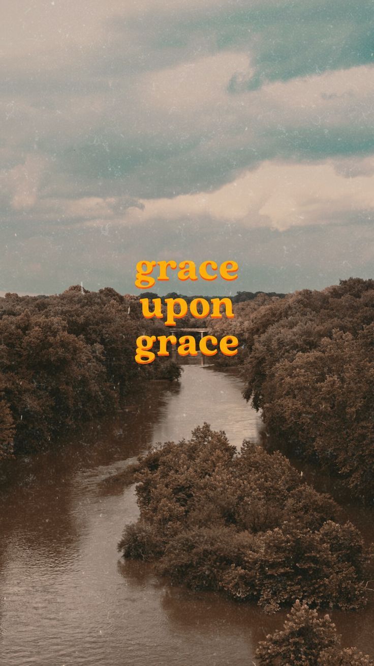 Grace upon grace, Bibelvers, Fluss, Schlucht, Wolken, HD, Sperrbildschirm fürs iPhone