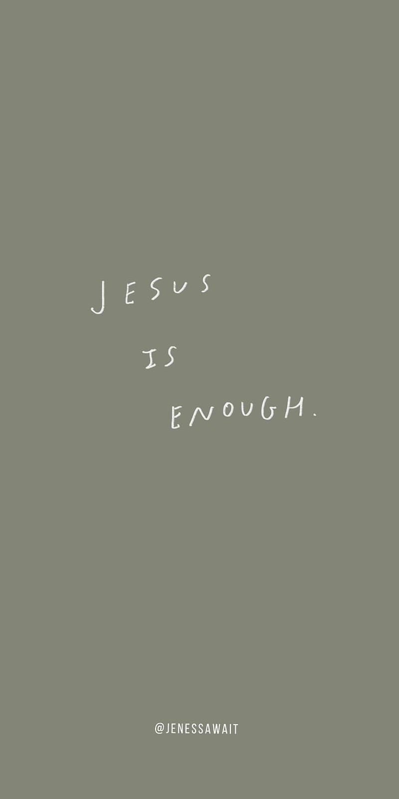 Jesus is enough, Graugrün, Minimalistisch, Typografie, Hintergrundbild für iPhone und Android