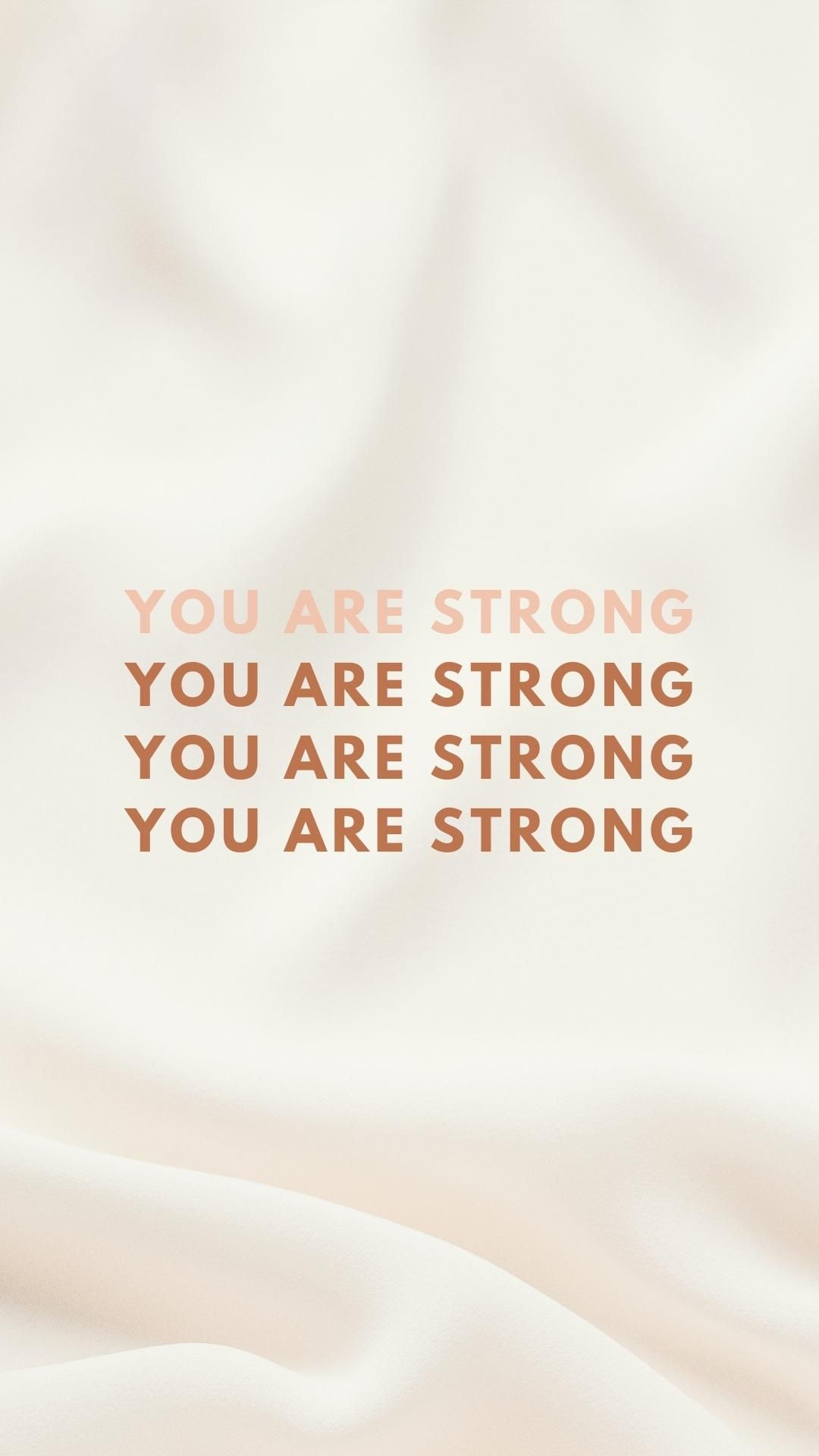 You are strong, Spruch, Seide, Creme, Typografie, Full HD, Handy-Hintergrund im Hochformat