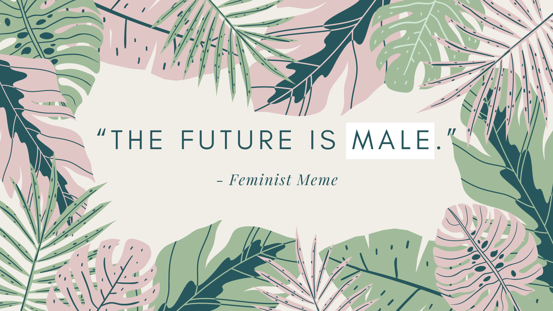 The future is male, Ironie, Monstera, Blätter, Zitat, 1920x1080, Full-HD-Hintergrundbild für PC