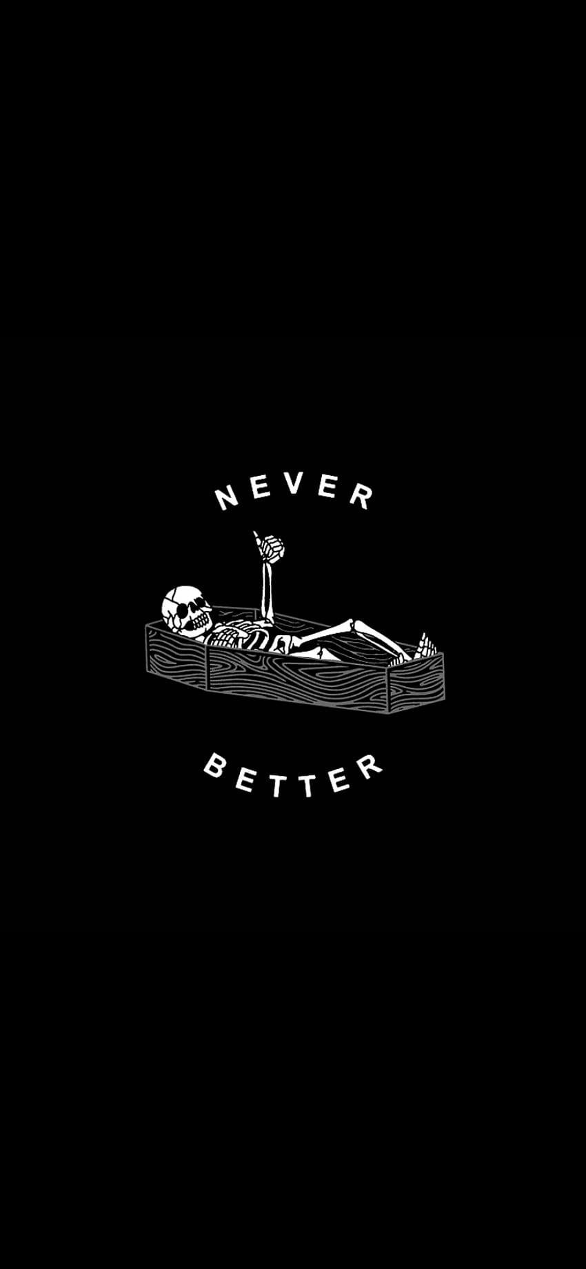 Never Better, Skelett, Schriftzug, Schwarzer Hintergrund, Sperrbildschirm fürs iPhone