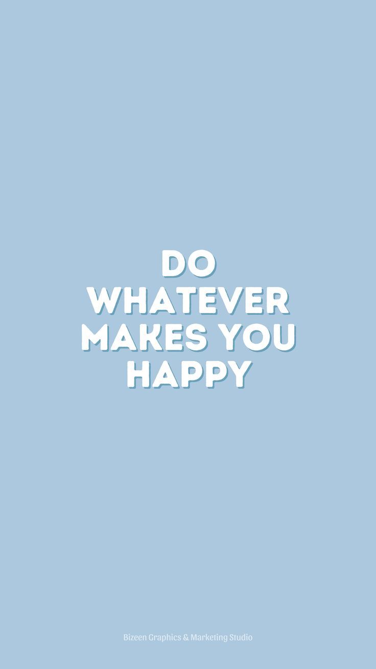 Do Whatever Makes You Happy, Motivationsspruch, Hellblau, Typografie, Minimalistisch, Handy-Hintergrund