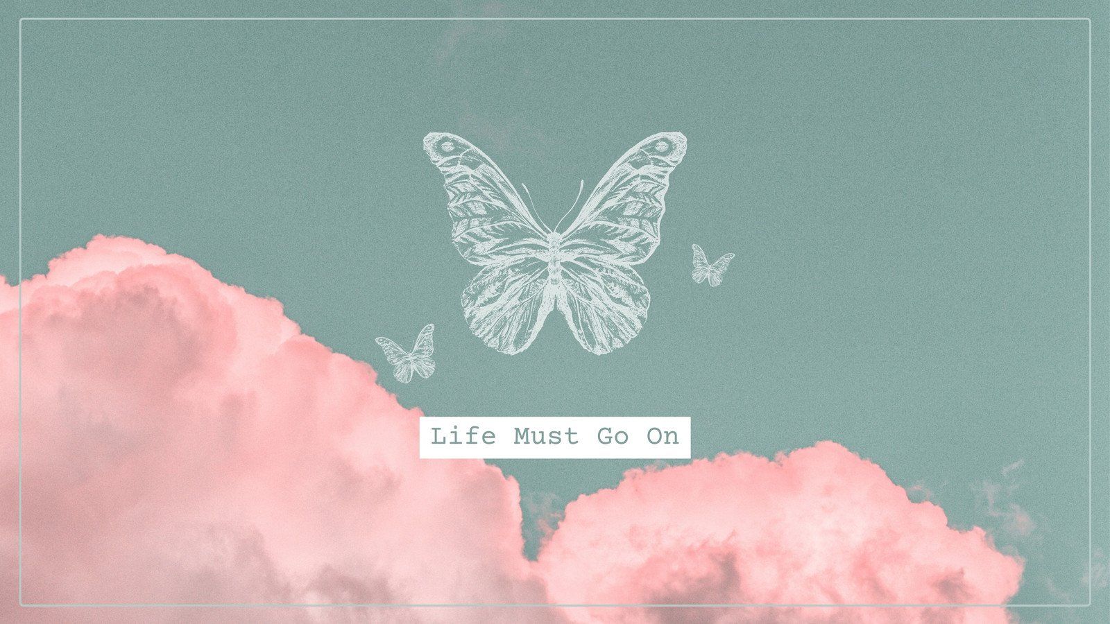 Life Must Go On, Schmetterling, Rosa Wolken, Spruch, Mintgrün, HD, Desktop-Hintergrund