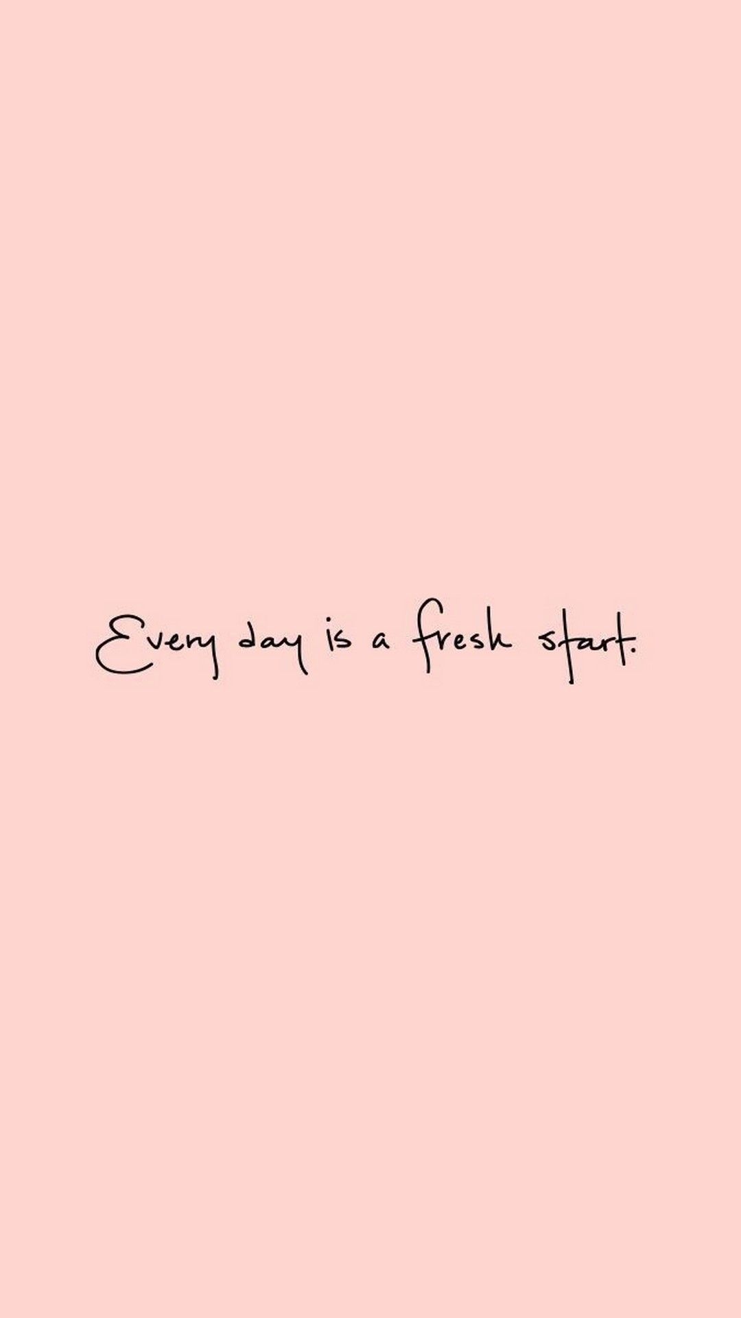Every day is a fresh start, Zitat, Lachsrosa, Handschrift, Minimalistisch, Full HD, iPhone-Hintergrundbild