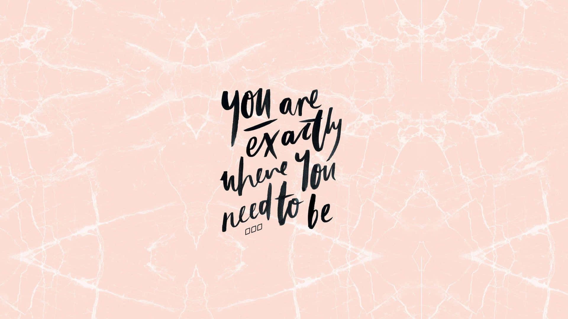 You are exactly where you need to be, Zitat, Handlettering, Marmor, Pastellrosa, 1080p-Hintergrundbild