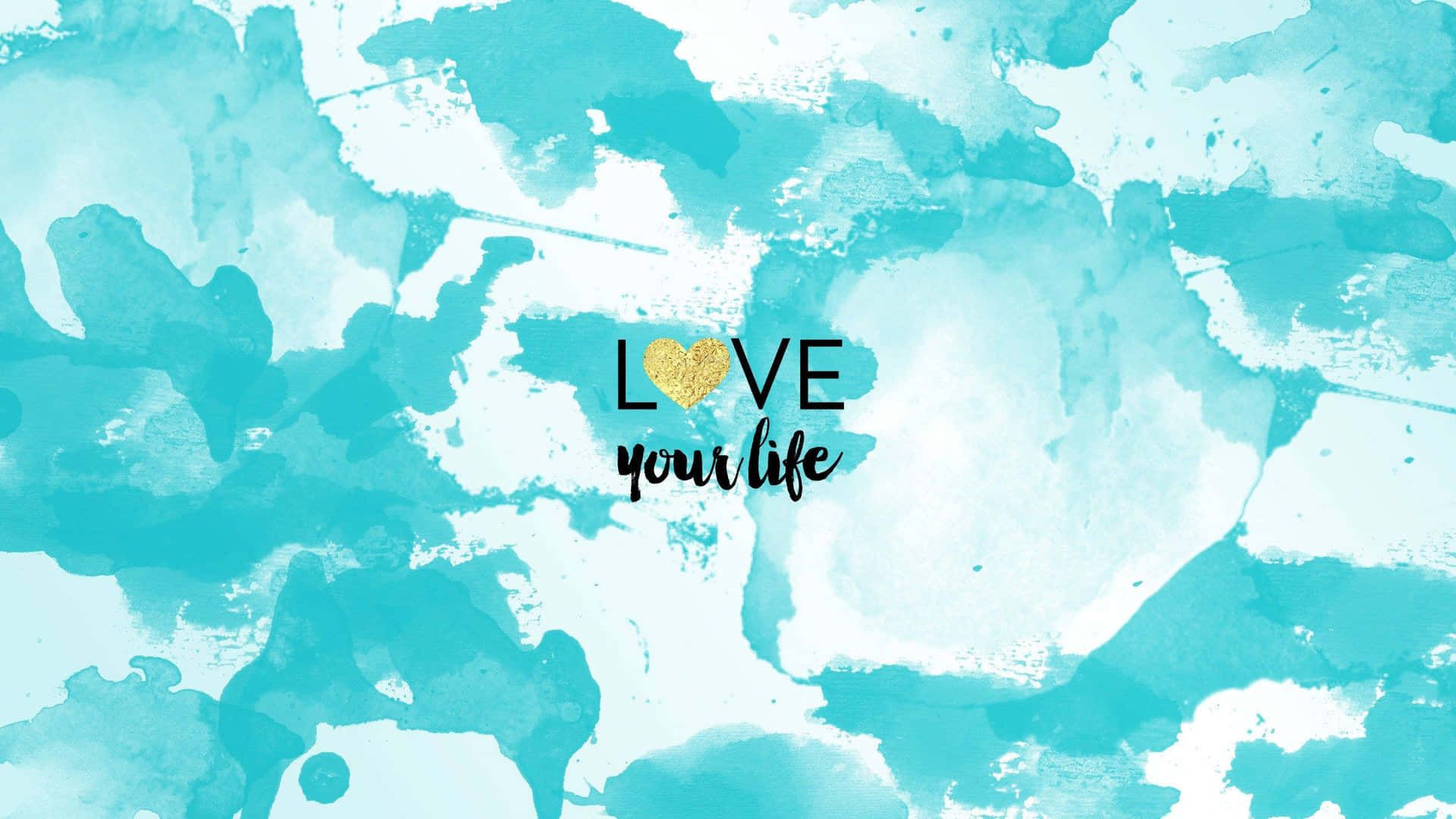 Love your life, Spruch, Aquarell, Türkis, Herz, Full HD 1080p, Desktop-Hintergrundbild
