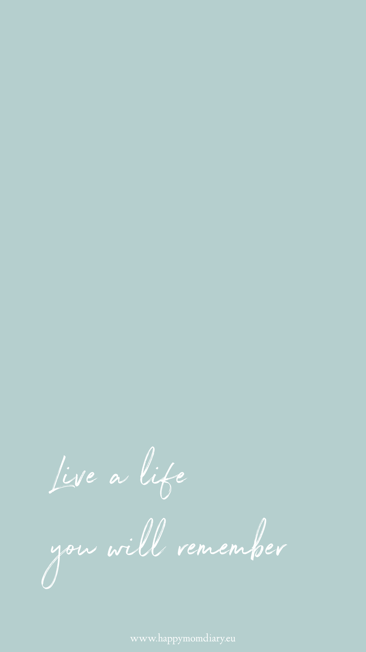Live a life you will remember, Handschrift, Mintgrün, Pastell, 1242x2208, Handy-Hintergrund