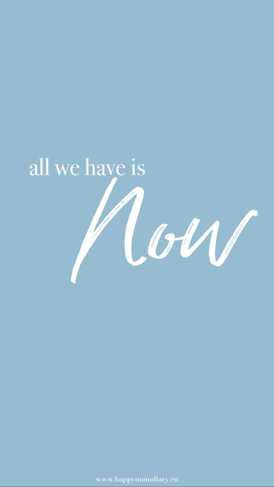 All we have is now, Handschrift, Hellblau, Zitat, Hintergrundbild für iPhone und Android