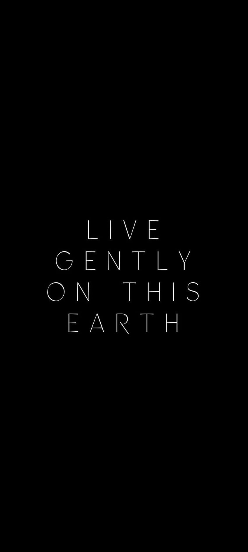 Live gently on this earth, Schwarzer Hintergrund, Kleine Schrift, Achtsamkeit, Sperrbildschirm