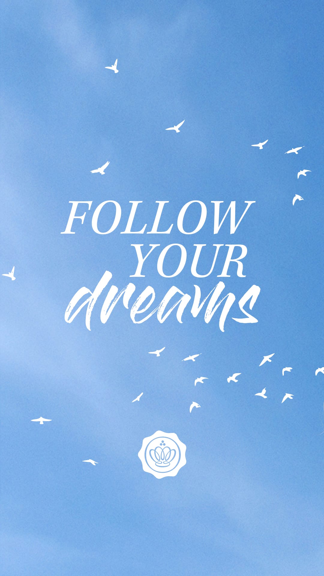 Follow your dreams, Spruch, Blauer Himmel, Vögel, Full HD, Handy-Hintergrund im Hochformat