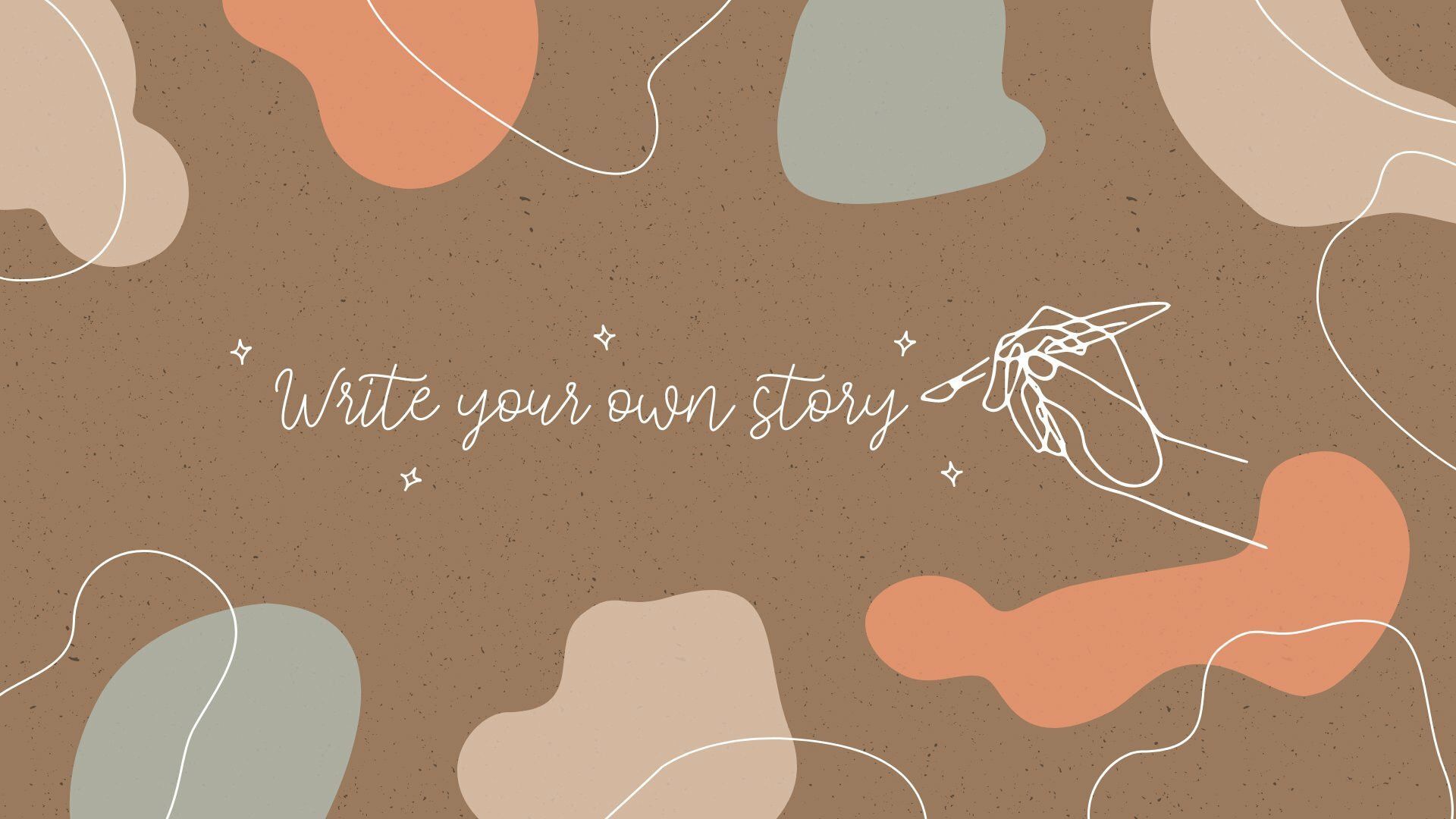 Write Your Own Story, Spruch, Abstrakte Formen, Boho, Braun, Hand, Full HD, Breitbild-Hintergrundbild