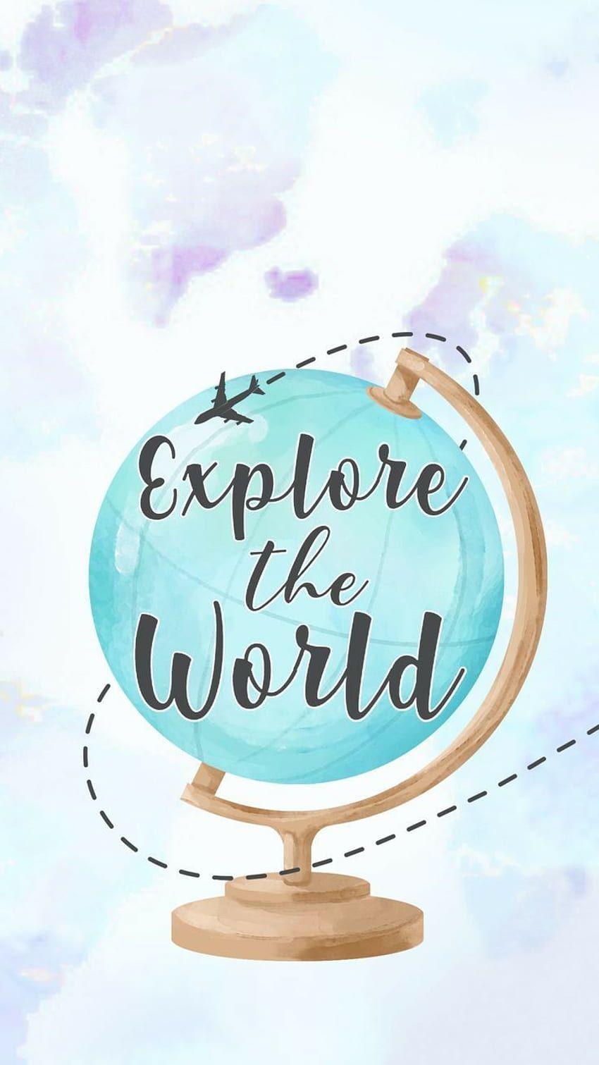 Explore the World, Globus, Zitat, Reisen, Aquarell, HD, Handy-Hintergrund im Hochformat