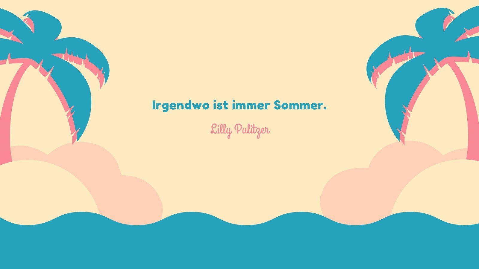 Irgendwo ist immer Sommer, Lilly Pulitzer, Zitat, Palmen, Illustration, HD-Hintergrundbild für PC
