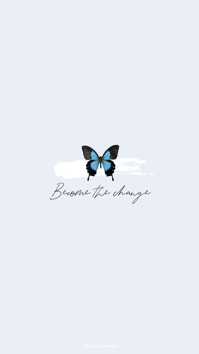 Schmetterling, Become the Change, Zitat, Hellblau, Minimalismus, Hintergrundbild fürs iPhone