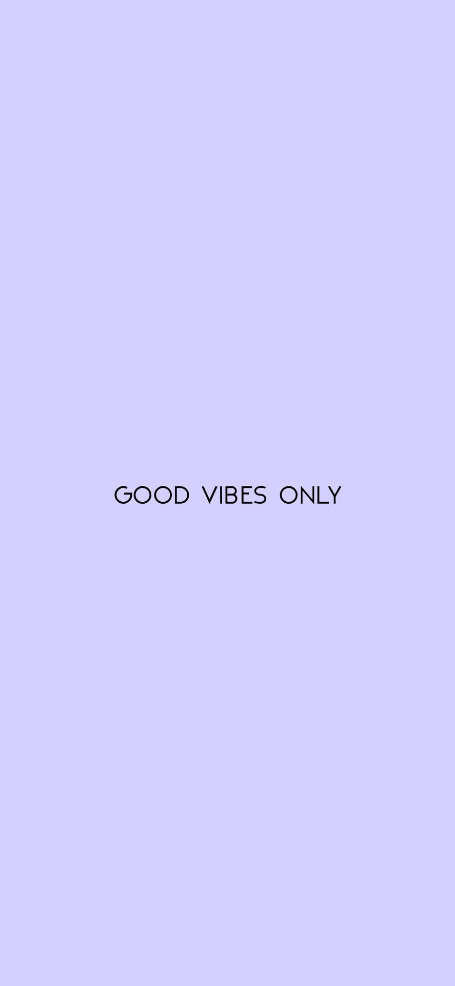 Good Vibes Only, Spruch, Lavendel, Minimalistisch, HD, Hintergrundbild fürs Handy