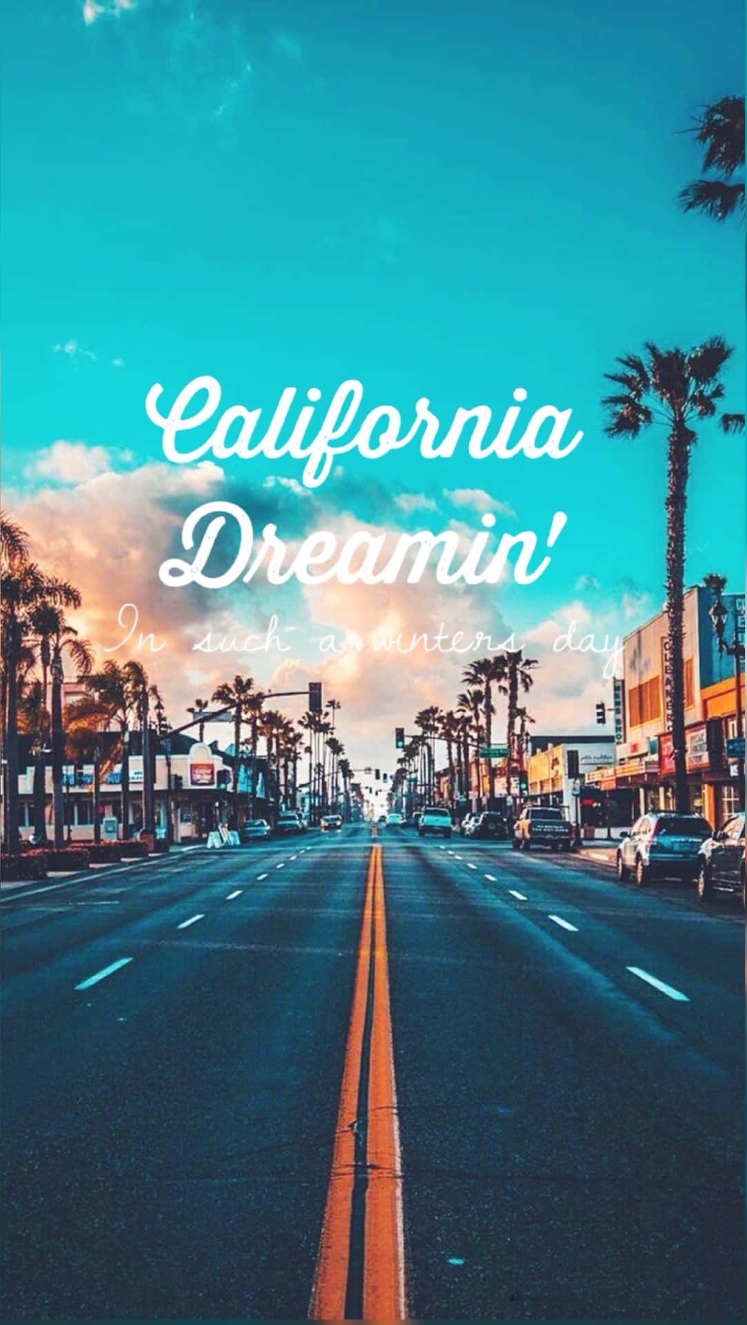 California Dreamin', Schriftzug, Straße, Palmen, Türkiser Himmel, Full HD, Handy-Hintergrundbild