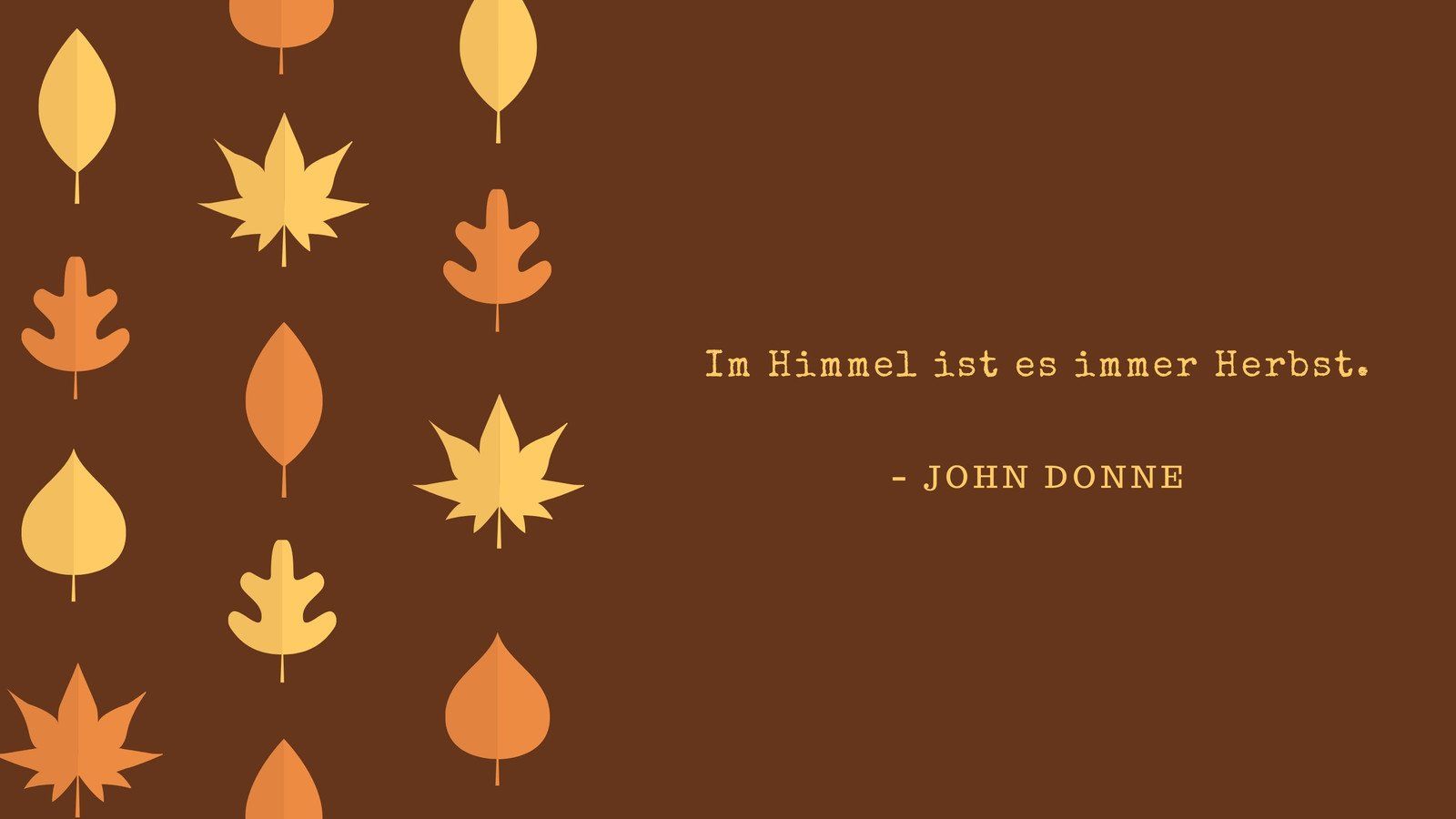 John Donne, Im Himmel ist es immer Herbst, Zitat, Herbstblätter, Brauner Hintergrund, Orange, HD Wallpaper