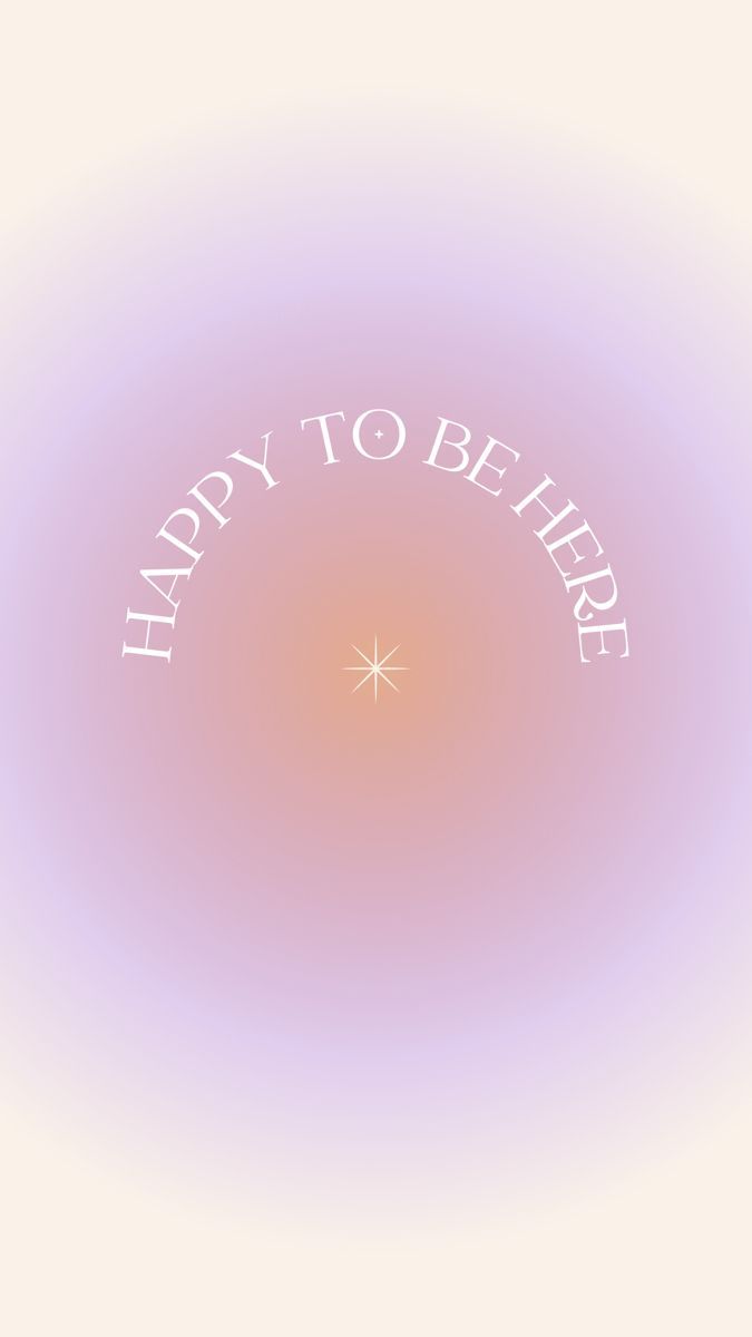 Aura, Happy to be here, Spruch, Lila, Creme, Hochformat, Hintergrundbild fürs Smartphone