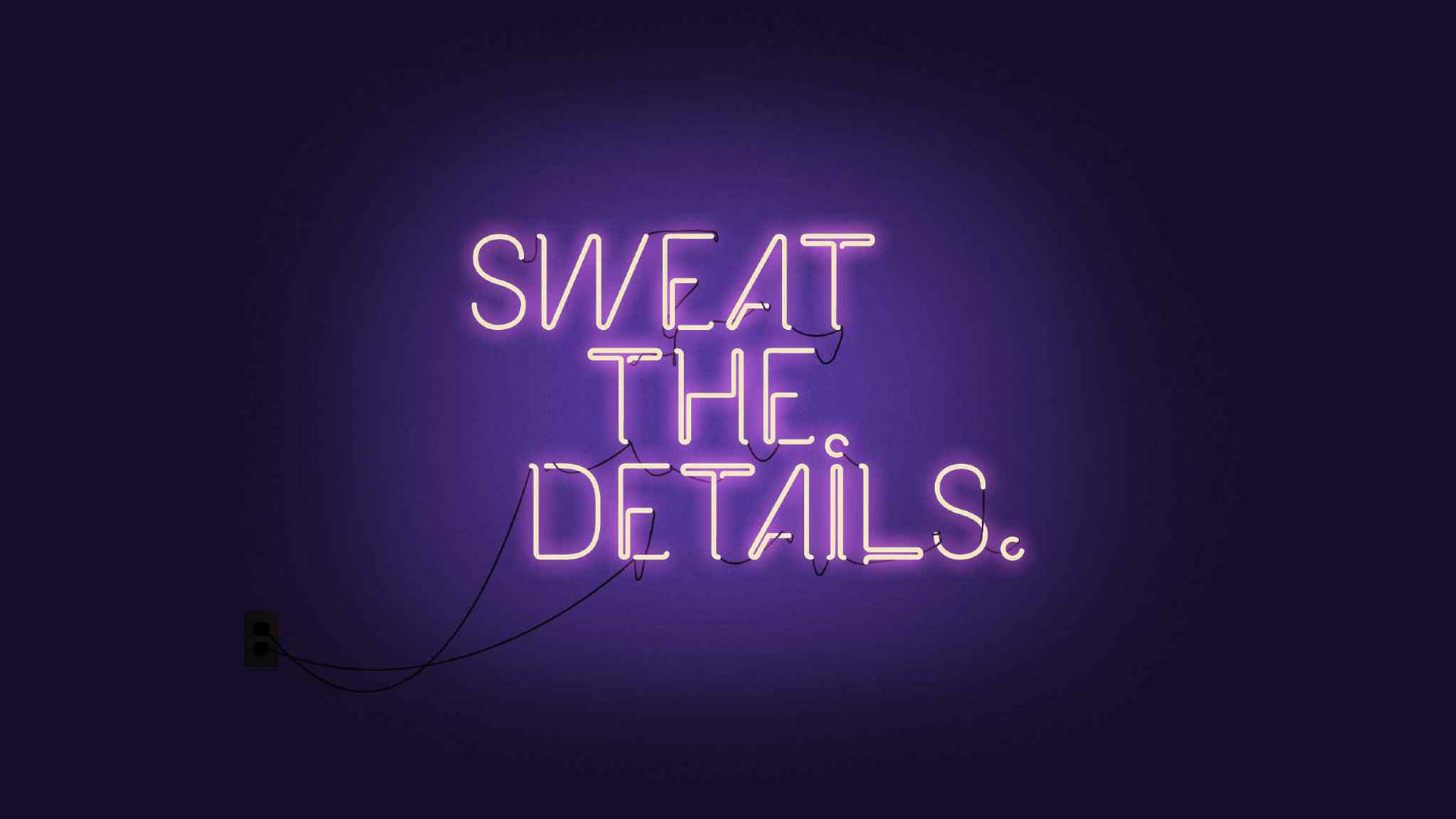 Sweat the Details, Neonschrift, Violett, Zitat, Dunkel, Full HD 1080p, Desktop-Hintergrundbild