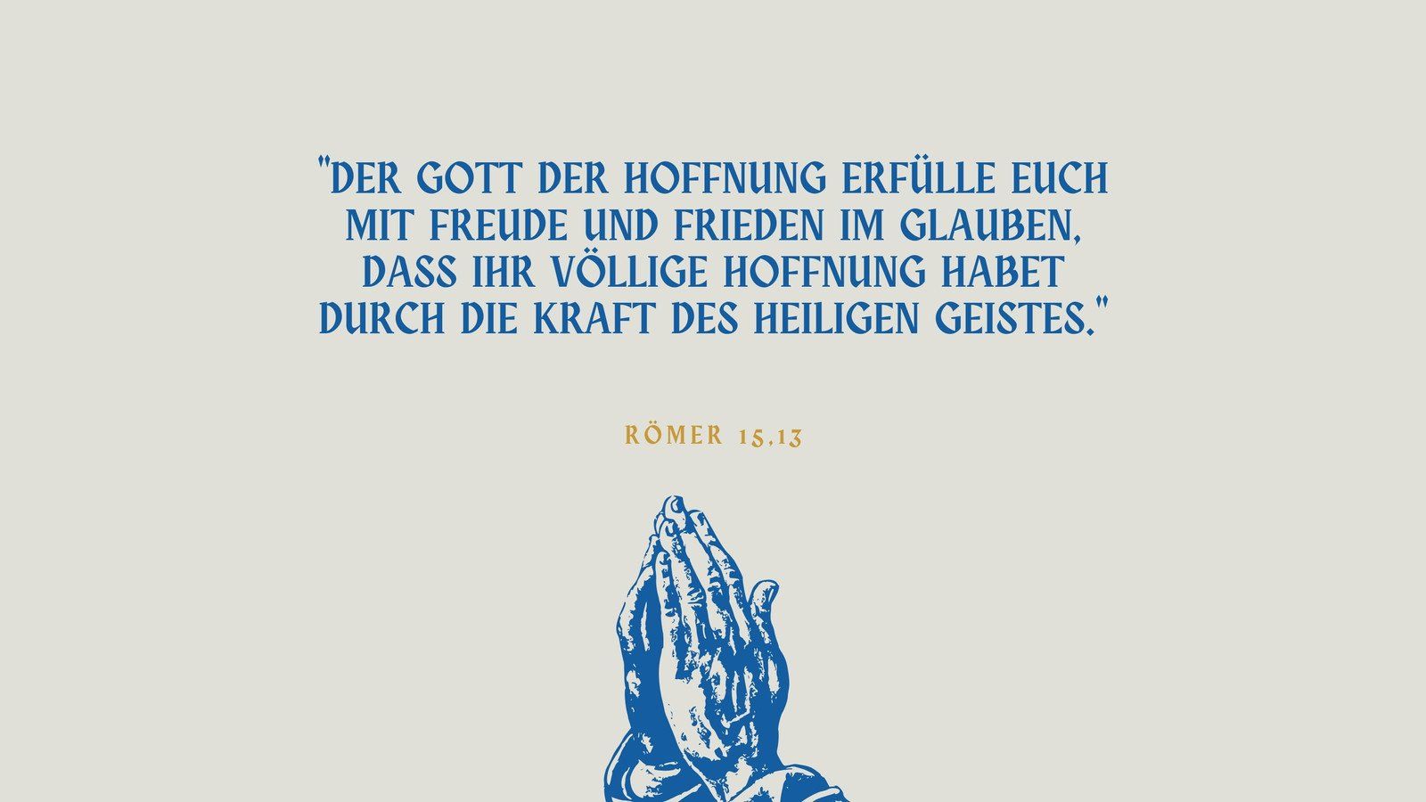 Römer 15,13, Bibelvers, Betende Hände, Glaube, Zitat, HD, Hintergrundbild für den PC