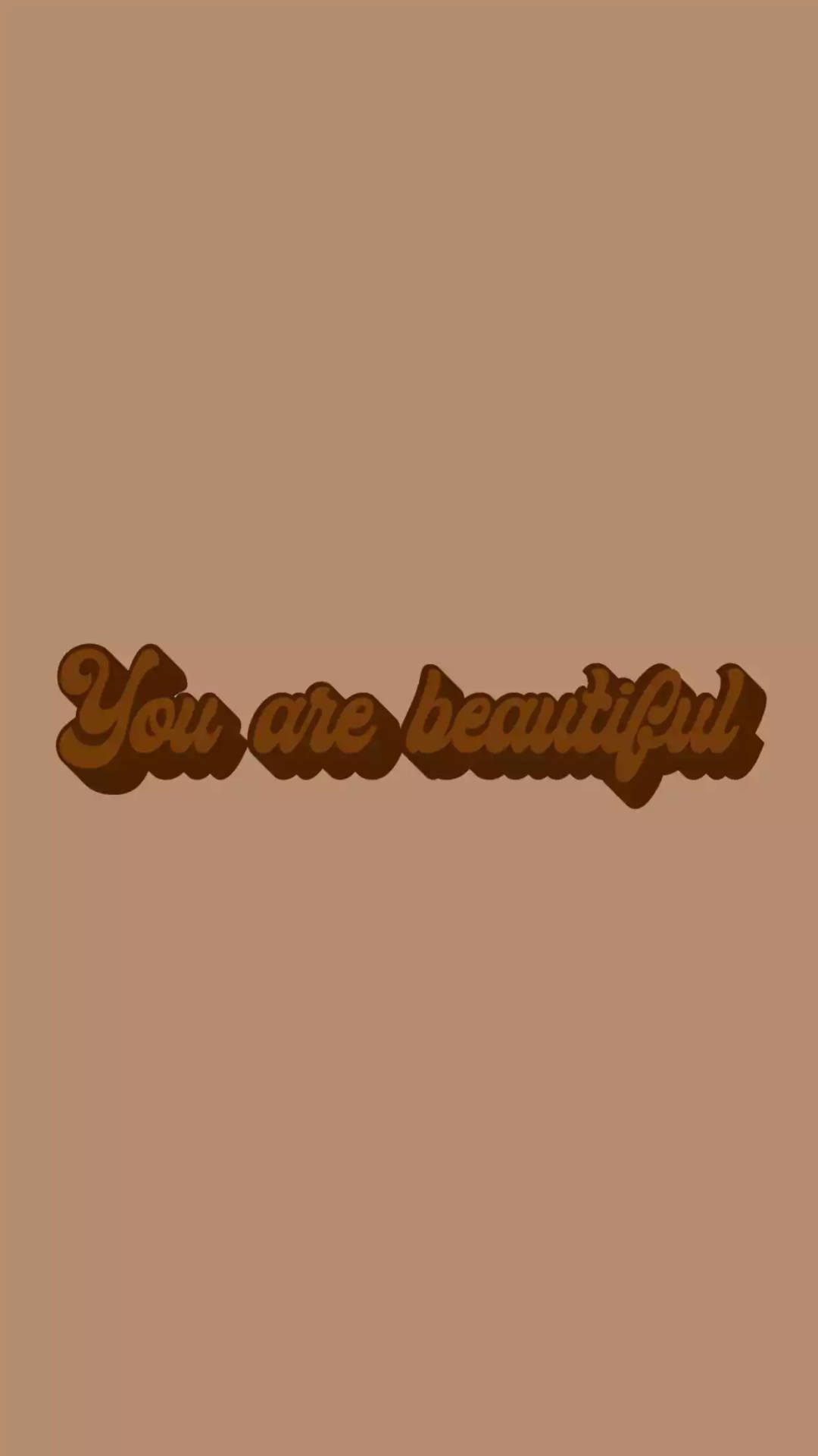 You are beautiful, Schriftzug, Braun Hintergrund, Typografie, Sperrbildschirm fürs iPhone