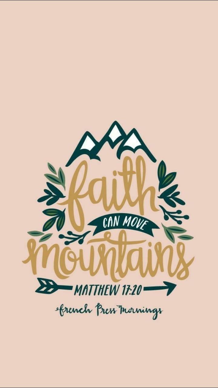 Faith Can Move Mountains, Matthäus 17,20, Bibelvers, Handlettering, Berge, HD, iPhone-Hintergrundbild
