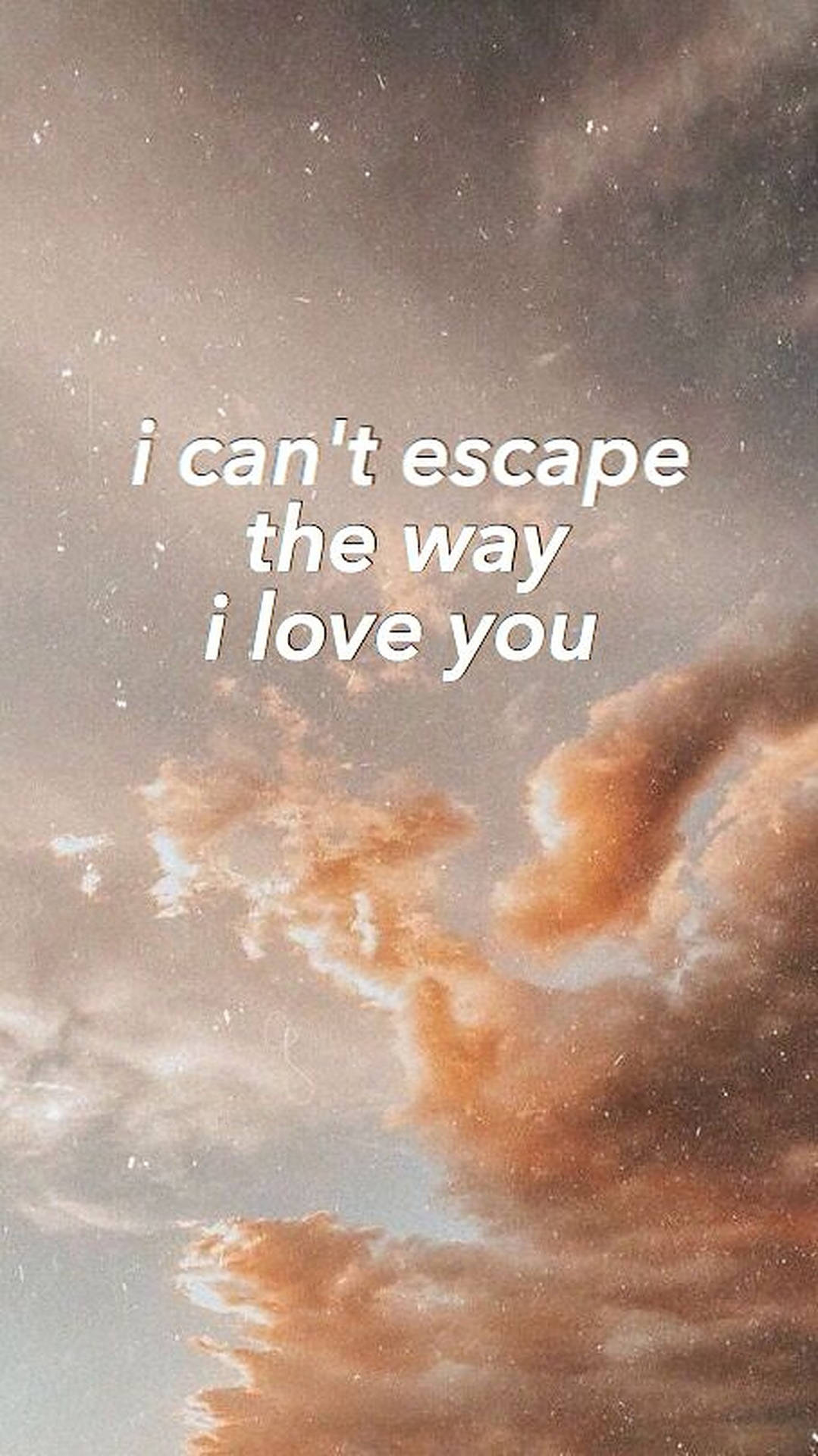 I can't escape the way I love you, Liebeszitat, Wolken, Abendhimmel, Pastell, Sperrbildschirm
