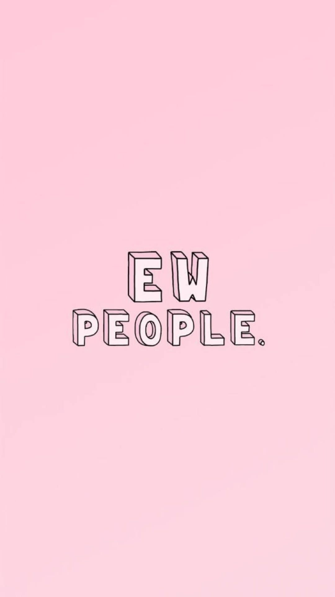 Ew People, Schriftzug, Minimalismus, Hellrosa, Hintergrundbild für iPhone und Android