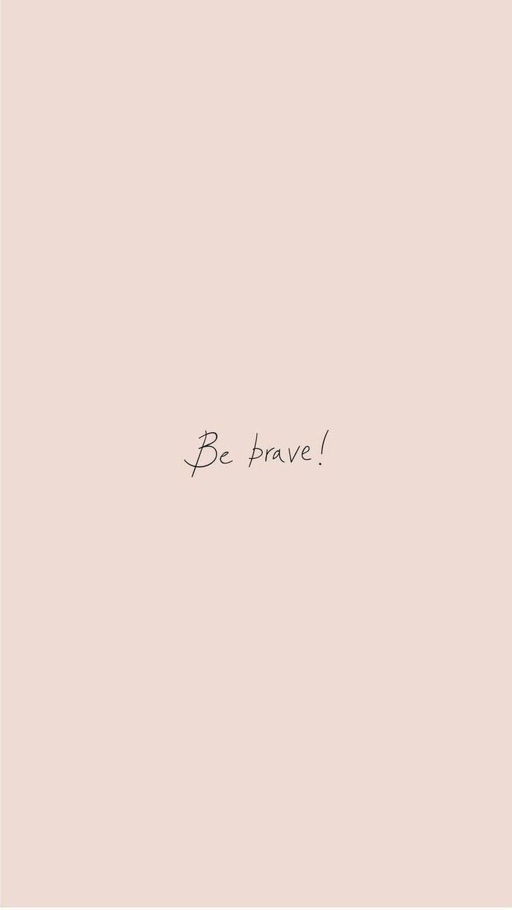 Be brave, Rosa Hintergrund, Minimalistisch, Handschrift, Sperrbildschirm fürs iPhone