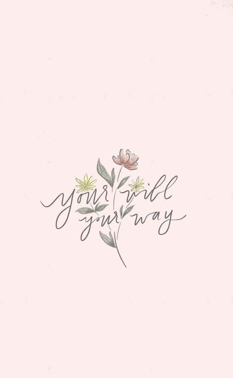 You will find your way, Blumen, Rosa Hintergrund, Handschrift, Sperrbildschirm fürs iPhone